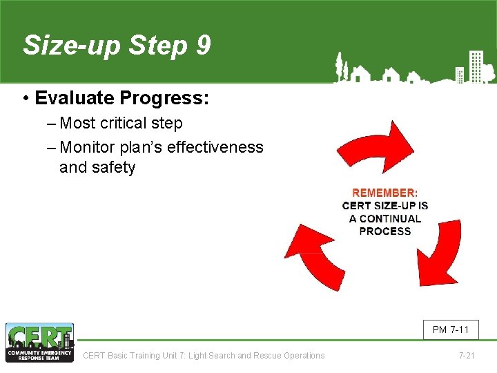 Size-up Step 9 • Evaluate Progress: ‒ Most critical step ‒ Monitor plan’s effectiveness