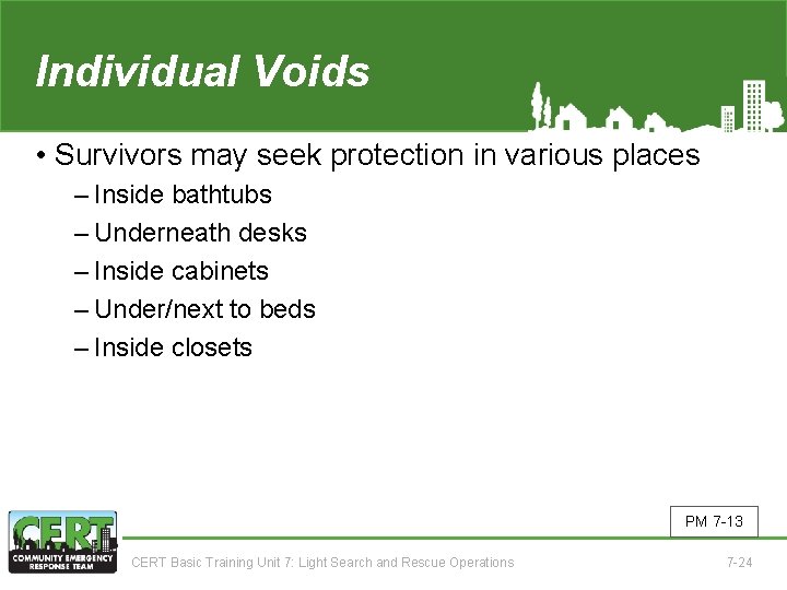 Individual Voids • Survivors may seek protection in various places ‒ Inside bathtubs ‒