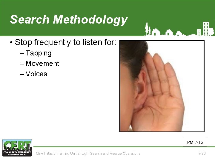 Search Methodology (3 of 5) • Stop frequently to listen for: ‒ Tapping ‒