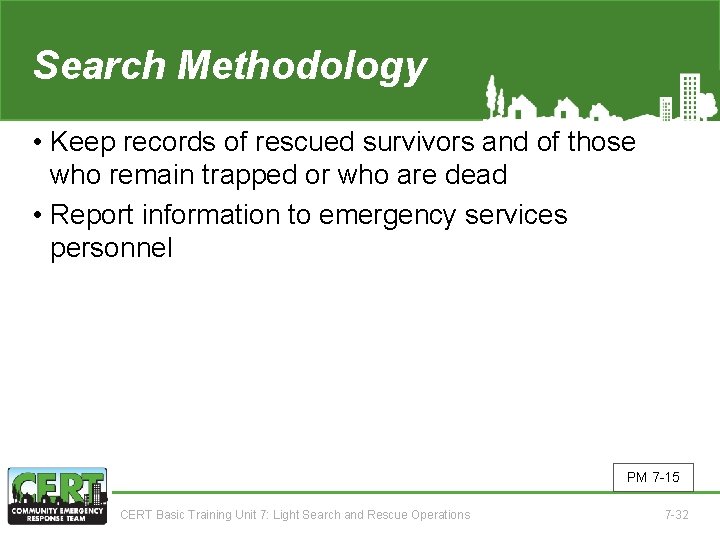 Search Methodology (5 of 5) • Keep records of rescued survivors and of those