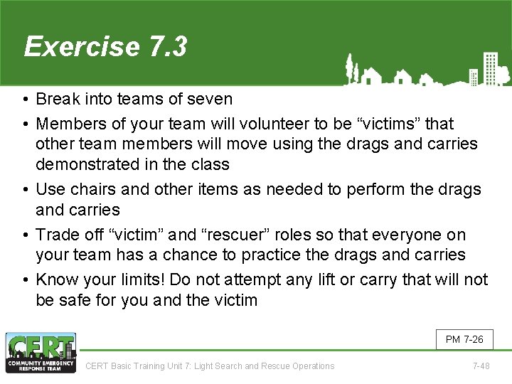 Exercise 7. 3 • Break into teams of seven • Members of your team