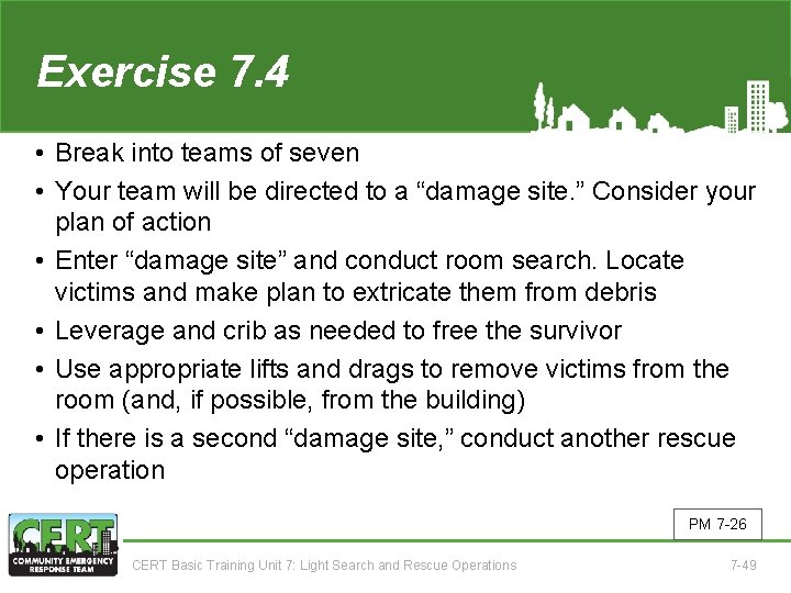 Exercise 7. 4 • Break into teams of seven • Your team will be