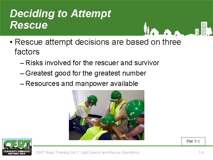 Deciding to Attempt Rescue • Rescue attempt decisions are based on three factors ‒