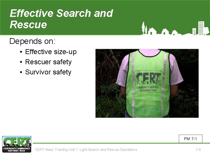 Effective Search and Rescue Depends on: • Effective size-up • Rescuer safety • Survivor