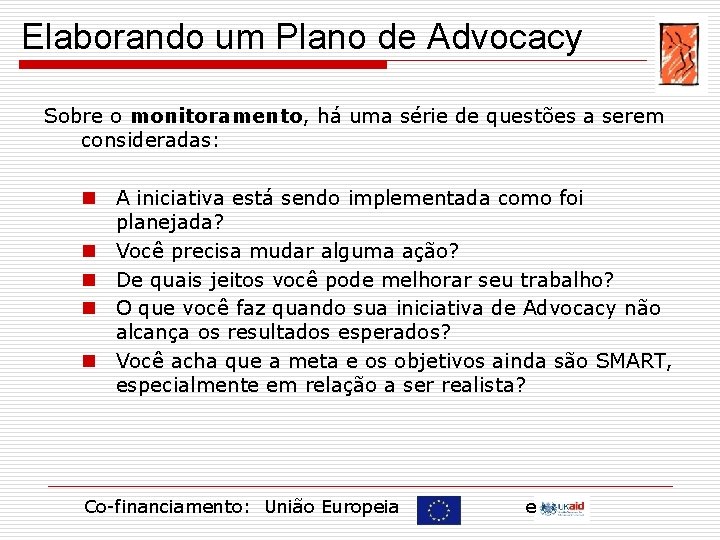 Elaborando um Plano de Advocacy Sobre o monitoramento, há uma série de questões a