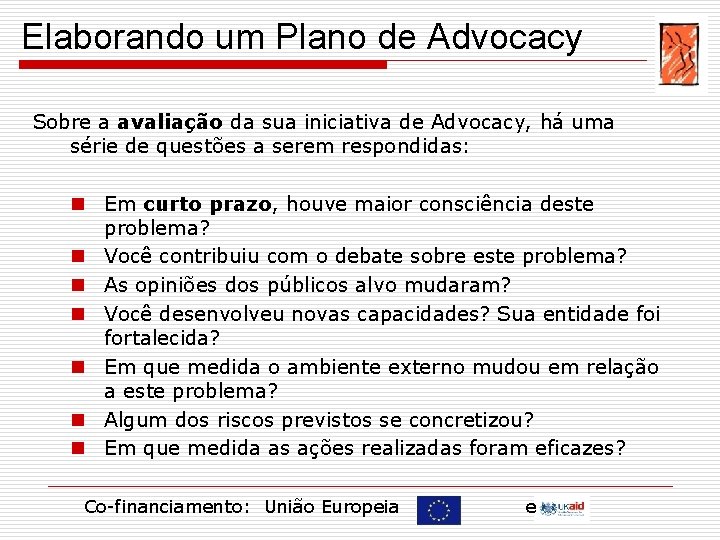 Elaborando um Plano de Advocacy Sobre a avaliação da sua iniciativa de Advocacy, há