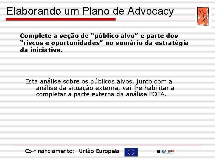 Elaborando um Plano de Advocacy Complete a seção de “público alvo” e parte dos