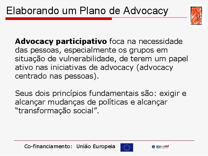 Elaborando um Plano de Advocacy participativo foca na necessidade das pessoas, especialmente os grupos