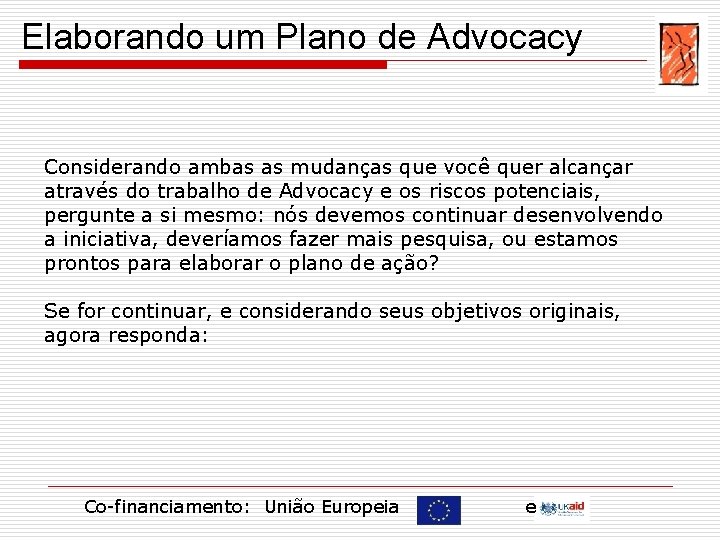 Elaborando um Plano de Advocacy Considerando ambas as mudanças que você quer alcançar através