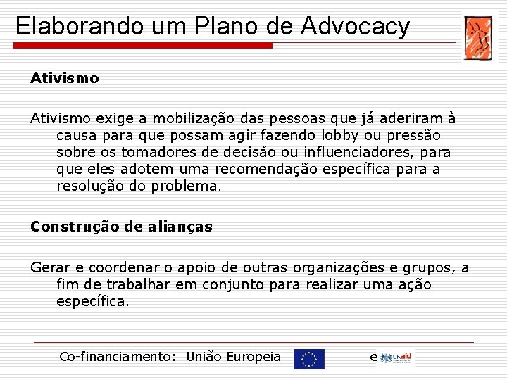 Elaborando um Plano de Advocacy Ativismo exige a mobilização das pessoas que já aderiram