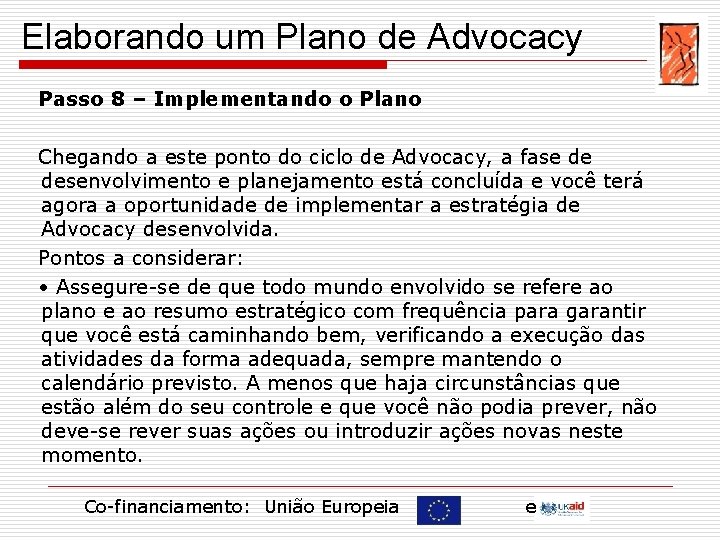 Elaborando um Plano de Advocacy Passo 8 – Implementando o Plano Chegando a este