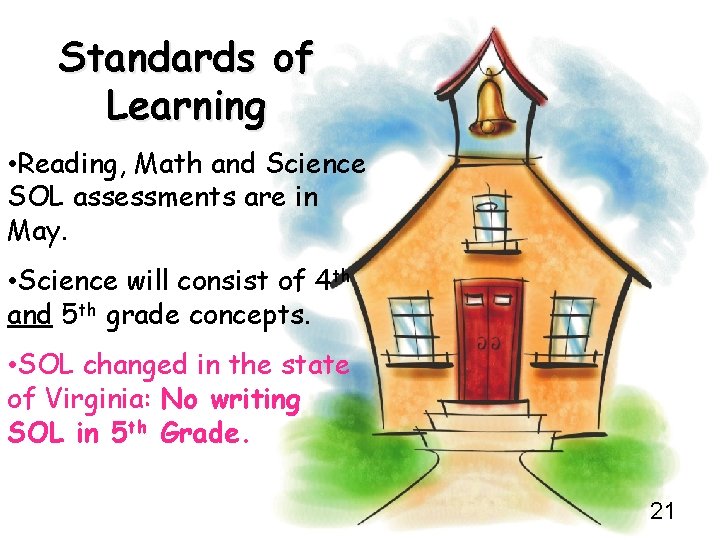 Standards of Learning • Reading, Math and Science SOL assessments are in May. •