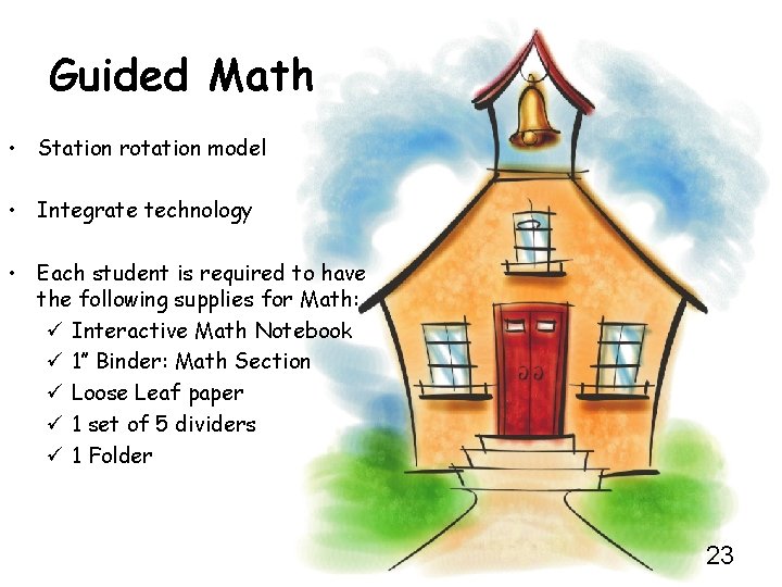 Guided Math • Station rotation model • Integrate technology • Each student is required