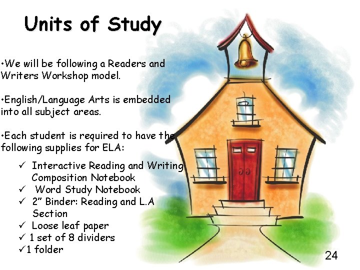 Units of Study • We will be following a Readers and Writers Workshop model.