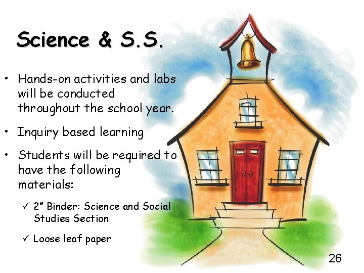 Science & S. S. • Hands-on activities and labs will be conducted throughout the