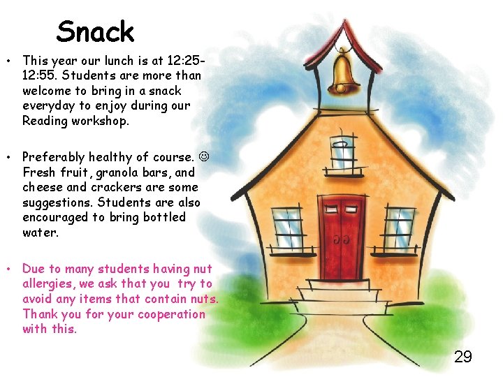 Snack • This year our lunch is at 12: 2512: 55. Students are more