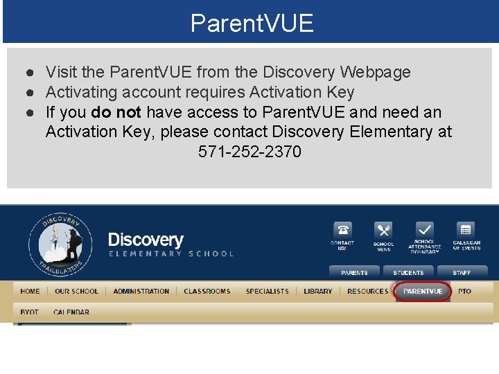 Parent. VUE ● Visit the Parent. VUE from the Discovery Webpage ● Activating account