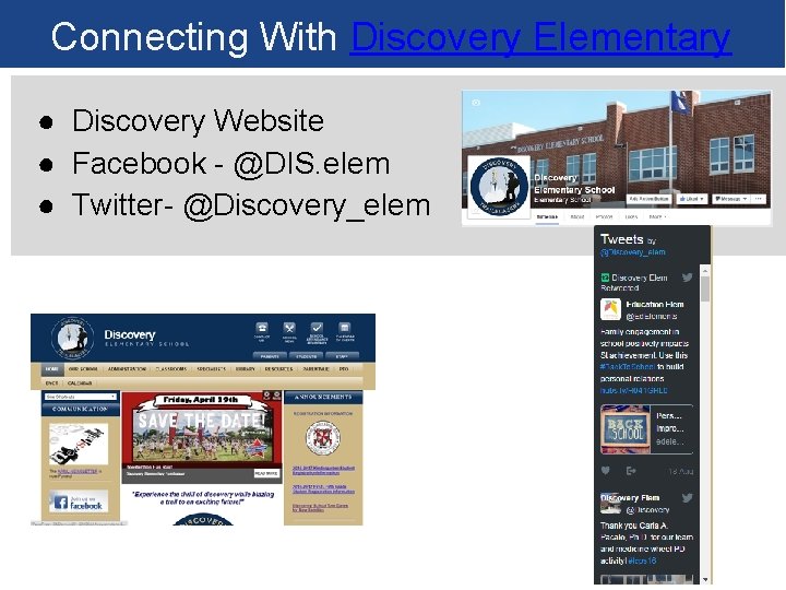 Connecting With Discovery Elementary ● Discovery Website ● Facebook - @DIS. elem ● Twitter-