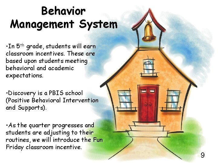 Behavior Management System • In 5 th grade, students will earn classroom incentives. These