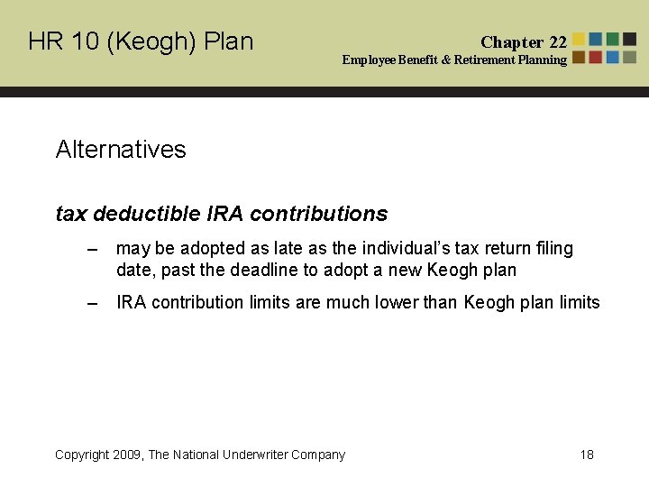 HR 10 (Keogh) Plan Chapter 22 Employee Benefit & Retirement Planning Alternatives tax deductible