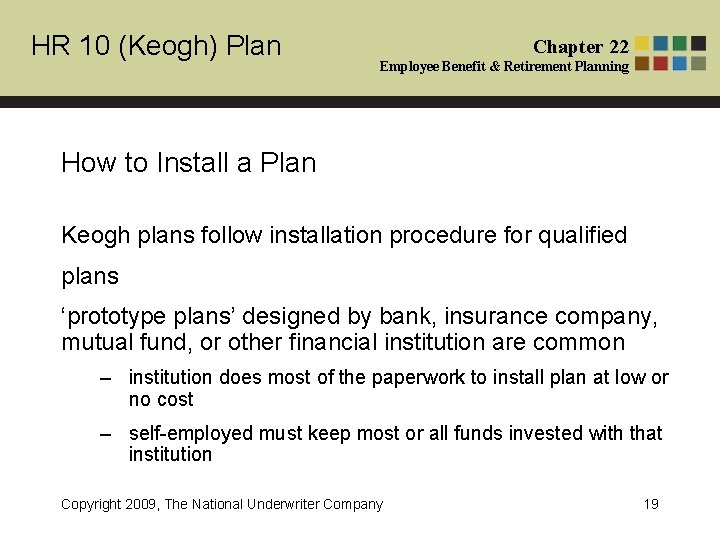 HR 10 (Keogh) Plan Chapter 22 Employee Benefit & Retirement Planning How to Install