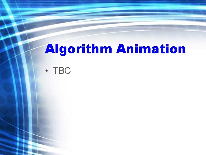 Algorithm Animation • TBC 