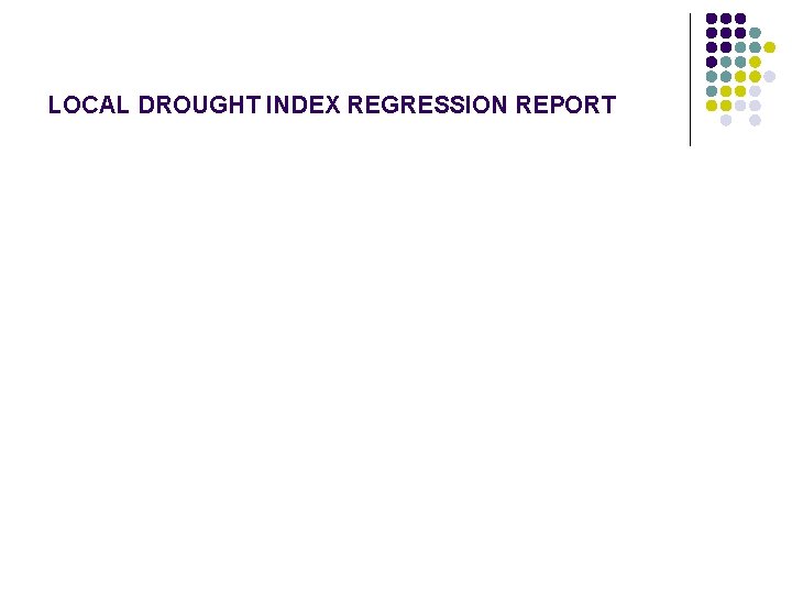 LOCAL DROUGHT INDEX REGRESSION REPORT 