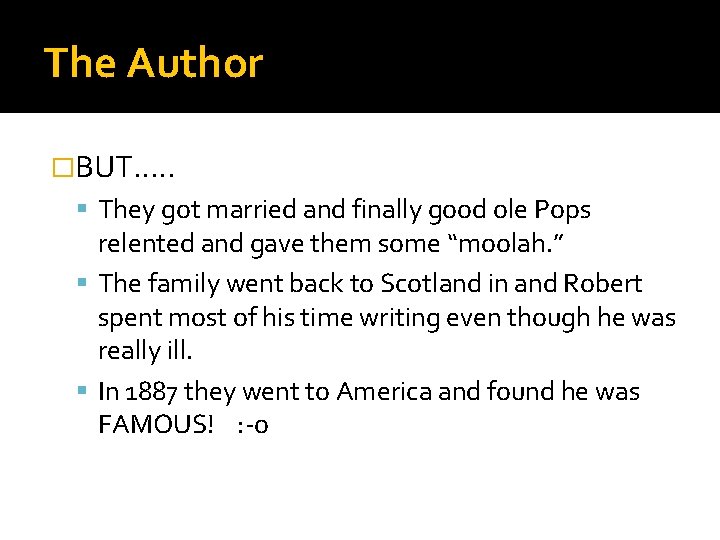 The Author �BUT…. . They got married and finally good ole Pops relented and