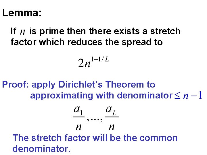 Lemma: If is prime then there exists a stretch factor which reduces the spread