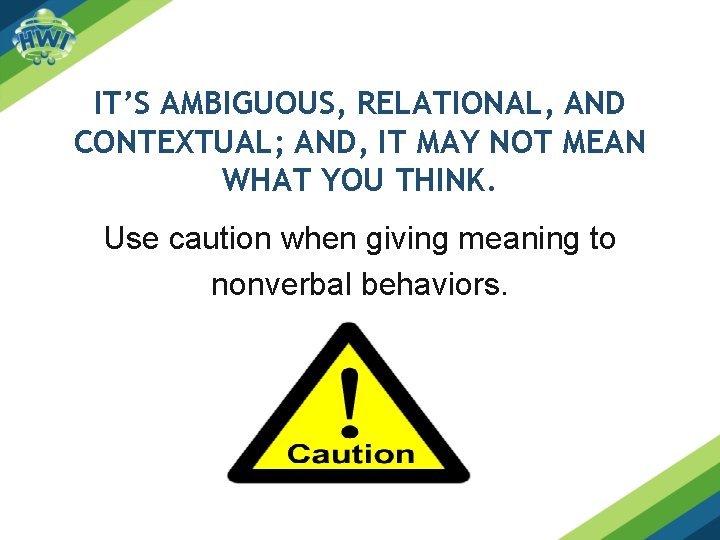 IT’S AMBIGUOUS, RELATIONAL, AND CONTEXTUAL; AND, IT MAY NOT MEAN WHAT YOU THINK. Use