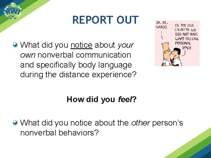 REPORT OUT What did you notice about your own nonverbal communication and specifically body