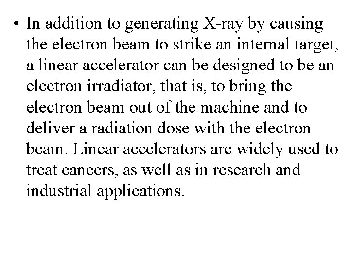  • In addition to generating X-ray by causing the electron beam to strike