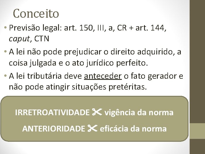 Conceito • Previsão legal: art. 150, III, a, CR + art. 144, caput, CTN