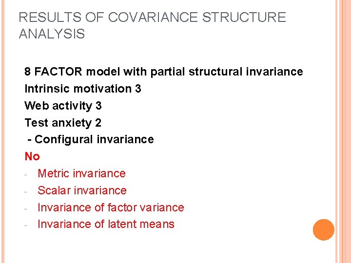 RESULTS OF COVARIANCE STRUCTURE ANALYSIS 8 FACTOR model with partial structural invariance Intrinsic motivation