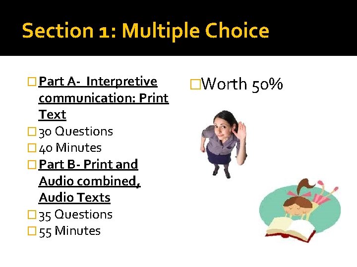 Section 1: Multiple Choice � Part A- Interpretive communication: Print Text � 30 Questions