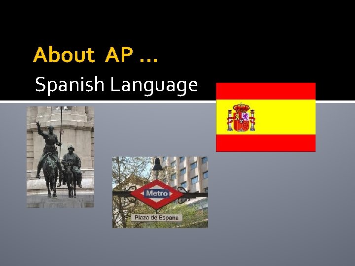 About AP … Spanish Language 