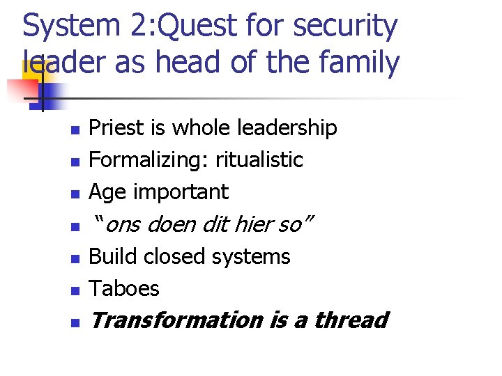 System 2: Quest for security leader as head of the family n Priest is