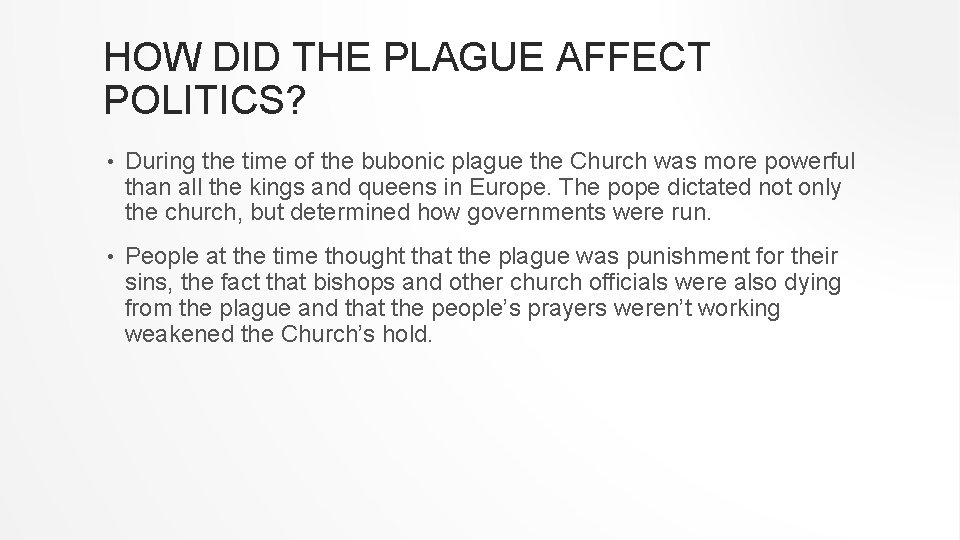 HOW DID THE PLAGUE AFFECT POLITICS? • During the time of the bubonic plague