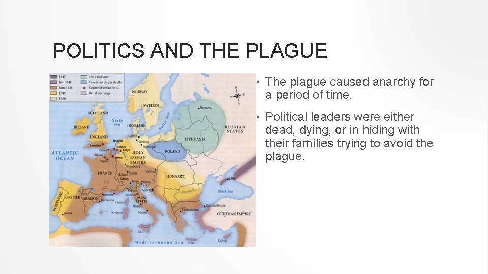 POLITICS AND THE PLAGUE • The plague caused anarchy for a period of time.