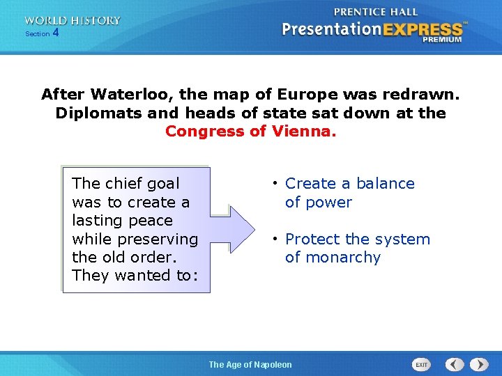 254 Section 1 Chapter Section After Waterloo, the map of Europe was redrawn. Diplomats