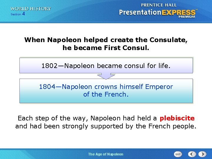 254 Section 1 Chapter Section When Napoleon helped create the Consulate, he became First