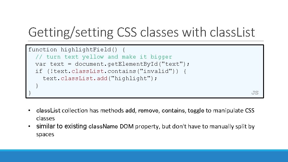 Getting/setting CSS classes with class. List function highlight. Field() { // turn text yellow Getting/setting CSS classes with class. List function highlight. Field() { // turn text yellow