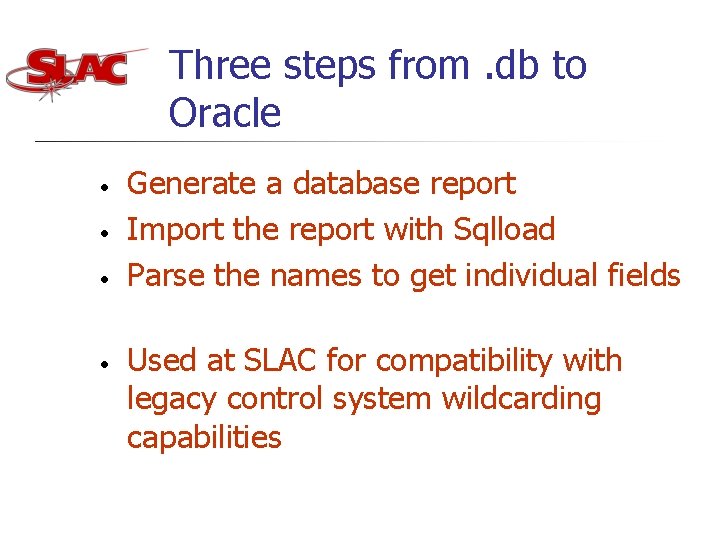 Three steps from. db to Oracle • • Generate a database report Import the