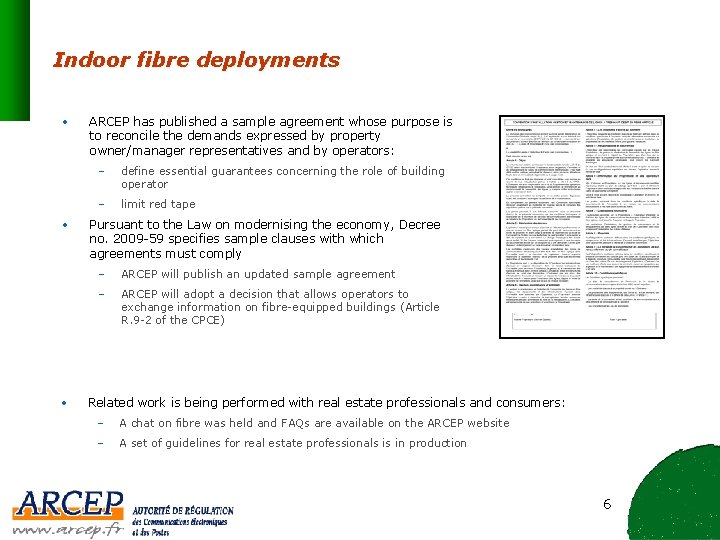 Indoor fibre deployments • • • ARCEP has published a sample agreement whose purpose