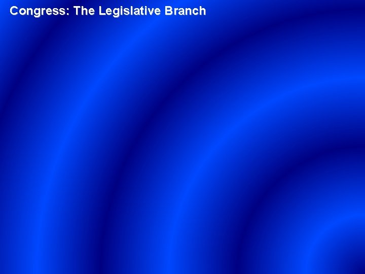 Congress: The Legislative Branch 