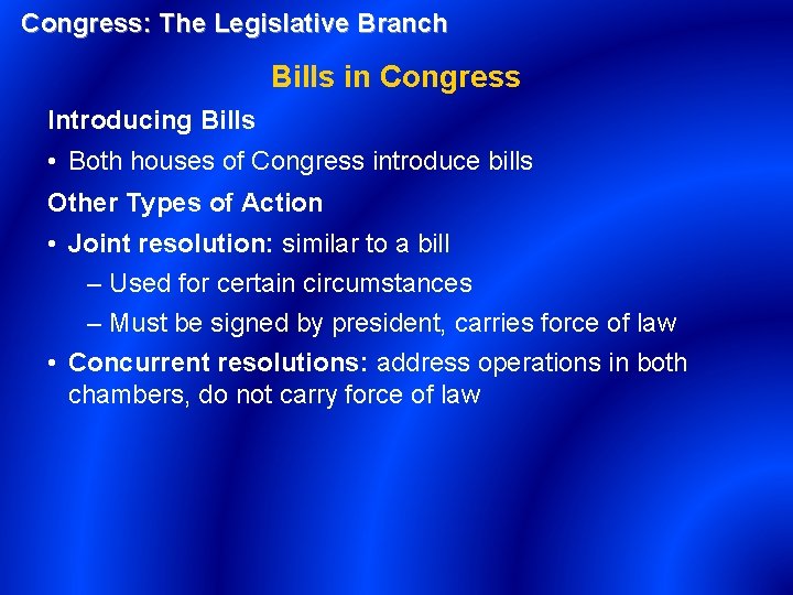 Congress: The Legislative Branch Bills in Congress Introducing Bills • Both houses of Congress