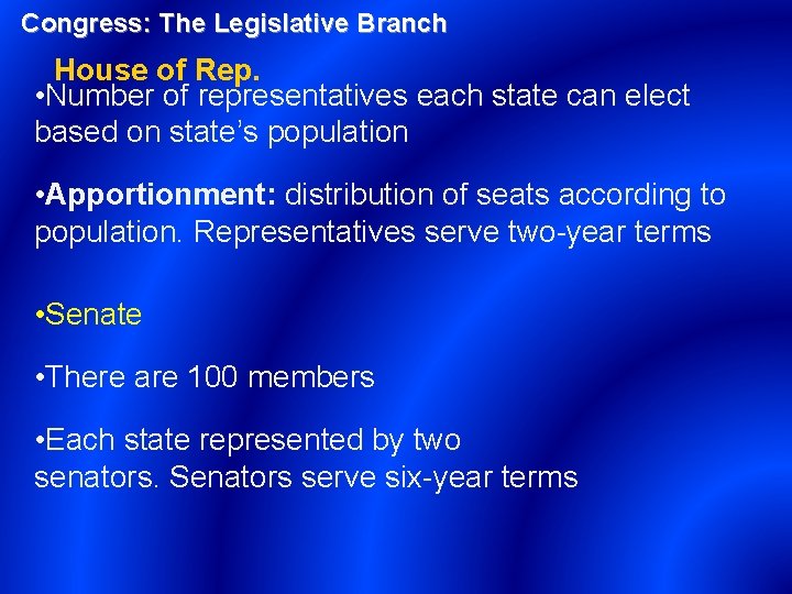 Congress: The Legislative Branch House of Rep. • Number of representatives each state can