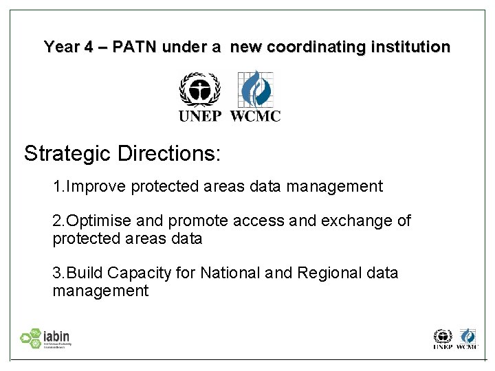 Year 4 – PATN under a new coordinating institution Strategic Directions: 1. Improve protected