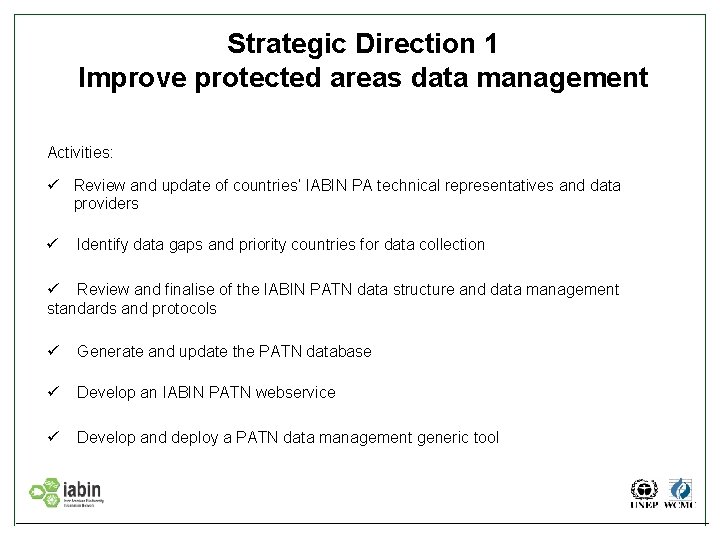 Strategic Direction 1 Improve protected areas data management Activities: ü Review and update of