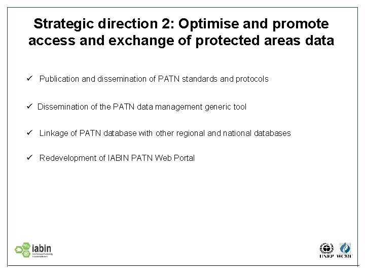 Strategic direction 2: Optimise and promote access and exchange of protected areas data ü